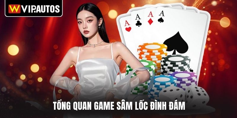 Tổng quan game sâm lốc đình đám 
