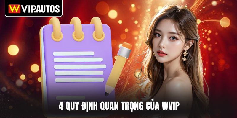 4 quy định quan trọng của WVIP