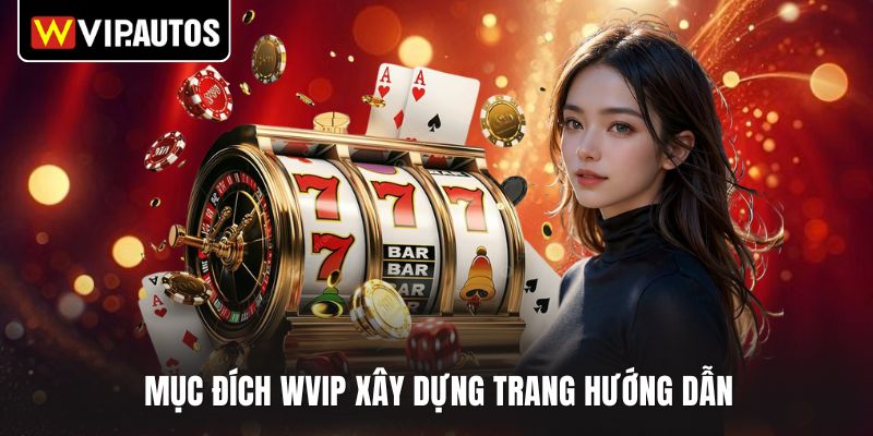 Mục đích WVIP xây dựng trang hướng dẫn