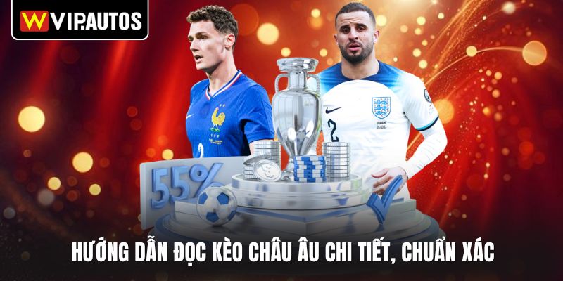 Hướng dẫn đọc kèo châu Âu chi tiết, chuẩn xác