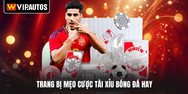 Trang bị mẹo cược tài xỉu bóng đá hay