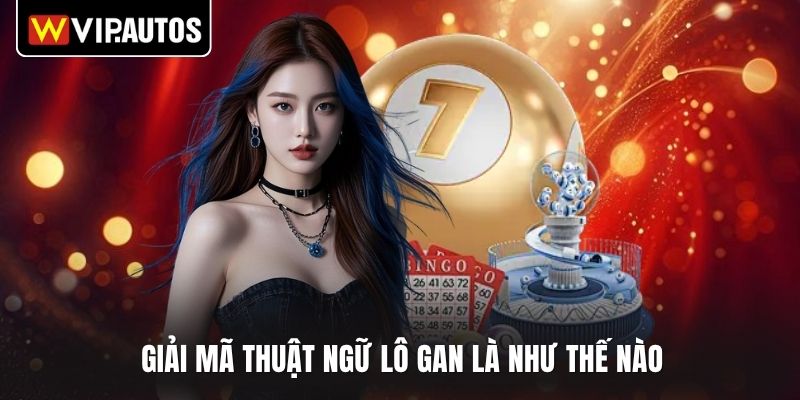 Giải mã thuật ngữ lô gan là như thế nào