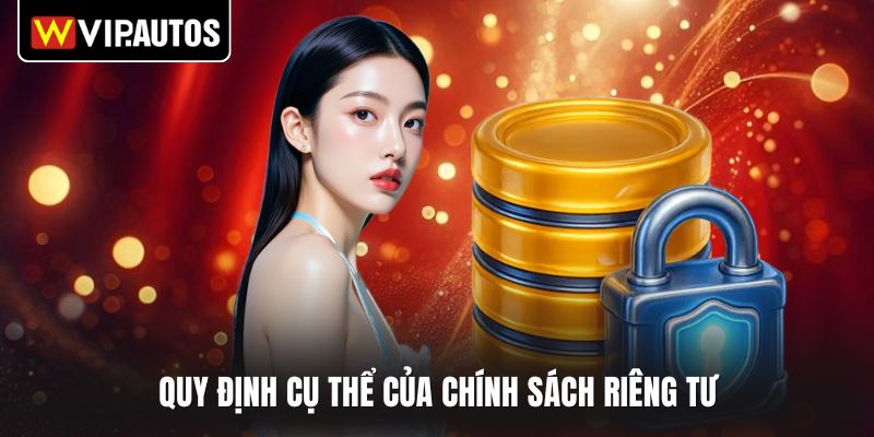 Quy định cụ thể của chính sách riêng tư