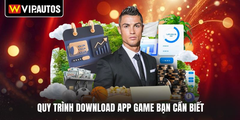 Quy trình download app game bạn cần biết
